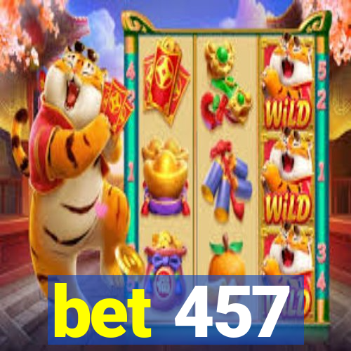 bet 457